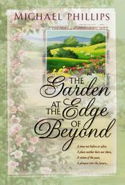The garden at the edge of beyond by Michael R. Phillips