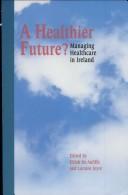 A healthier future? : managing healthcare in Ireland