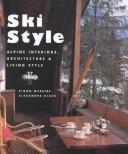 Ski style : alpine interiors, architecture & living style