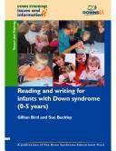 Cover of: Reading and Writing for Infants with Down Syndrome (0-5 Years) (Down Syndrome Issues & Information) by Susan Buckley, Gillian Bird