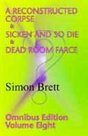 Cover of: A Reconstructed Corpse & Sicken and So Die & Dead Room Farce; Omnibus 8 (Charles Paris Mysteries)