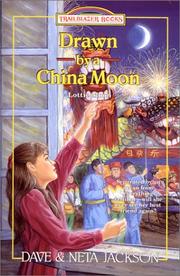 Drawn by a China moon / by Dave & Neta Jackson ;  illustrated by Anne Gavitt by Dave Jackson