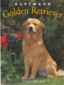 Cover of: The Ultimate Golden Retriever | Valerie Foss