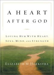 Cover of: A Heart After God: Loving Him With Heart, Soul, Mind, and Strength