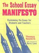 Cover of: The School Essay Manifesto: Reclaiming the Essay for Students And Teachers