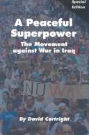Cover of: A Peaceful Superpower: The Movement Against War In Iraq