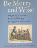 Be merry and wise : origins of children's book publishing in England, 1650-1850