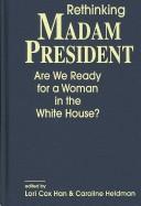 Rethinking Madam President by Lori Cox Han