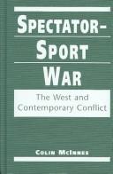 Spectator-sport war : the West and contemporary conflict