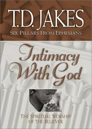 Cover of: Intimacy with God: the spiritual worship of the believer