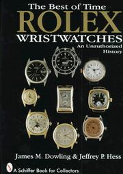 The best of time Rolex wristwatches by James M. Dowling, Jeffrey P. Hess