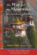 Cover of: The Way and the Mountain: Tibet, Buddhism, and Tradition