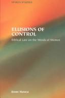 Cover of: Elusions of Control: Biblical Law on the Words of Women (Society of Biblical Literature Semeia Studies)