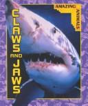 Cover of: Claws and Jaws (Amazing Animals)