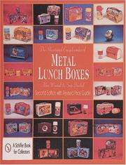 Cover of: The Illustrated Encyclopedia of Metal Lunch Boxes (Schiffer Book for Collectors)