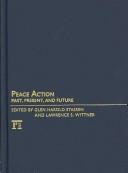 Cover of: Peace Action: Past, Present, and Future