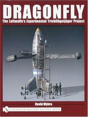 Cover of: Dragonfly: The Luftwaffes Experimental Triebflgeljger Project