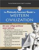 Cover of: The Politically Incorrect Guide to Western Civilization