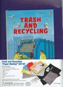 Cover of: Trash and Recycling: Paper Making Kid Kit (Kid Kits)