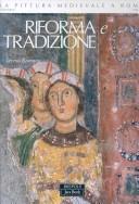 Cover of: Riforma E Tradizione, 1050-1198: Corpus (La Pittura Medievale a Roma, Corpus)