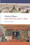 Alutiiq Villages under Russian and U.S. Rule by Sonja Luehrmann