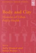 Body and city : histories of urban public health