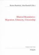 Blurred boundaries : migration, ethnicity, citizenship