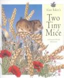 Alan Baker's two tiny mice : a natural world adventure