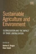 Sustainable agriculture and environment : globalisation and the impact of trade liberalisation