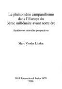 Le phénomène campaniforme dans l'Europe du 3ème millénaire avant notre ère : synthèse et nouvelles perspectives