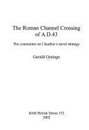 The Roman Channel crossing of A.D. 43 : the constraints on Claudius's naval strategy