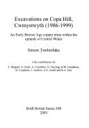 Excavations on Copa Hill, Cwmystwyth (1986-1999) : an Early Bronze Age copper mine within the uplamds of Central Wales