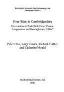 Four sites in Cambridgeshire : excavations at Pode Hole Farm, Paston, Longstanton and Bassingbourn, 1996-7