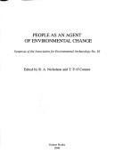 Cover of: People as an Agent of Enironmental Change (Symposia of the Association for Environmental Archaeology, 16)