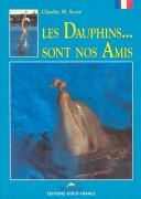 Cover of: Les Dauphins Sont Nos Amis