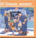 Cover of: Du Courage, Mathieu by Allen Morgan