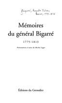 Mémoires du général Bigarré, 1775-1813 by Bigarré, Auguste Julien baron