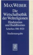 Cover of: Die Wirtschaftsethik der Weltreligionen. Hinduismus und Buddhismus. Schriften 1916 - 1920. (Abt. I/20)