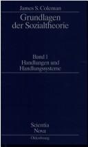 Cover of: Grundlagen der Sozialtheorie, in 3 Bdn., Bd.1, Handlungen und Handlungssysteme