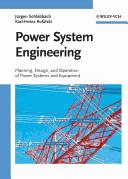 Power system engineering : planning, design, and operation of power systems and equipment