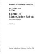 Cover of: Control of Manipulation Robots: Theory and Application (Communications and Control Engineering / Scientific Fundamentals of Robotics)