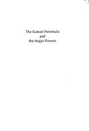 Cover of: The Korean Peninsula and the Major Powers