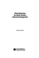 Cover of: Nine Scenarios for North Korea's Internal Development (Studies Series 04-02)