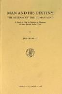Cover of: Man and his destiny: the release of the human mind : a study of citta in relation to dhamma in some ancient Indian texts