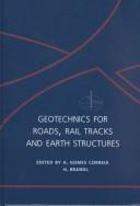 Geotechnics for roads, rail tracks and earth structures : outcome of ETC 11 (European Technical Committee No. 11) of ISSMGE (International Society for Soil Mechanics and Geotechnical Engineering)