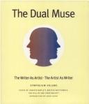 The dual muse : the writer as artist, the artist as writer