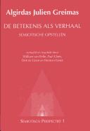 Cover of: Algirdas Julien Greimas. De Betekenis Als Verhaal. Semiotische Opstellen