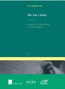 The law's delay : essays on undue delay in civil litigation