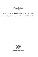 Cover of: La fee a la fontaine et a l'arbre. Un archetype du conte merveilleux et du recit courtois. (Cermeil 1)
