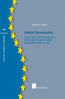 Indirect discrimination : a case study into the development of the legal concept of indirect discrimination under EC law